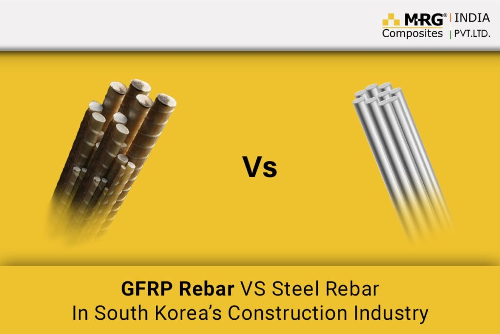 GFRP Rebar VS Steel Rebar In South Korea’s Construction Industry