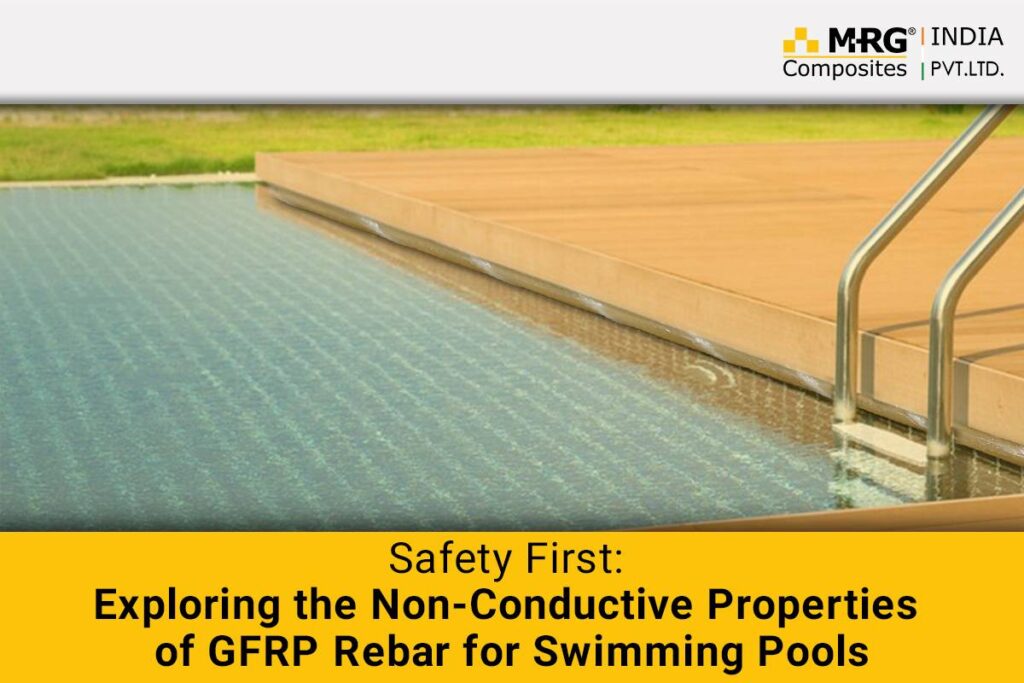 Safety First: Exploring the Non-Conductive Properties of GFRP Rebar for Swimming Pools