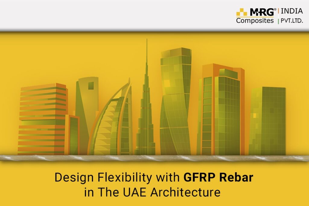 Design Flexibility with GFRP Rebar in UAE Architecture