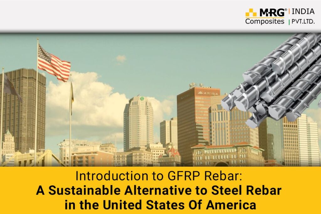Introduction to GFRP Rebar: A Sustainable Alternative to Steel Rebar in the United States Of America
