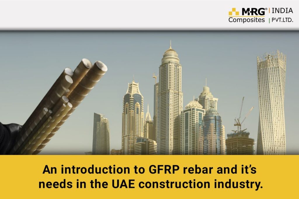 An introduction to GFRP rebar and it’s needs in the UAE construction industry.