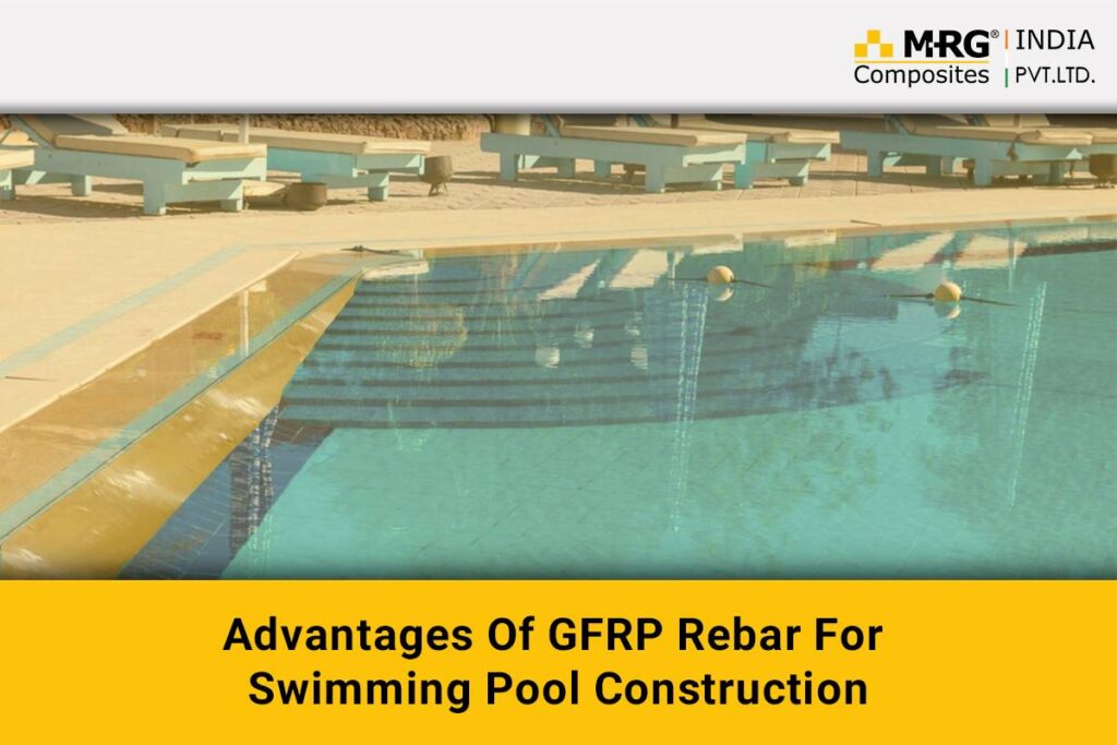 Advantages Of GFRP Rebar For Swimming Pool Construction