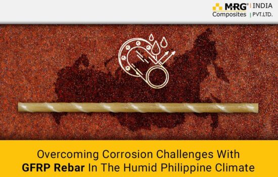 Overcoming Corrosion Challenges With GFRP Rebar In The Humid Philippine Climate