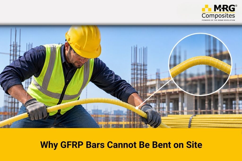 Why GFRP Bars Cannot Be Bent on Site